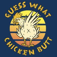 Guess What Chicken Butt Funny Gift Flatbill Hat