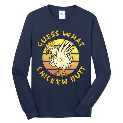 Guess What Chicken Butt Funny Gift Tall Long Sleeve T-Shirt