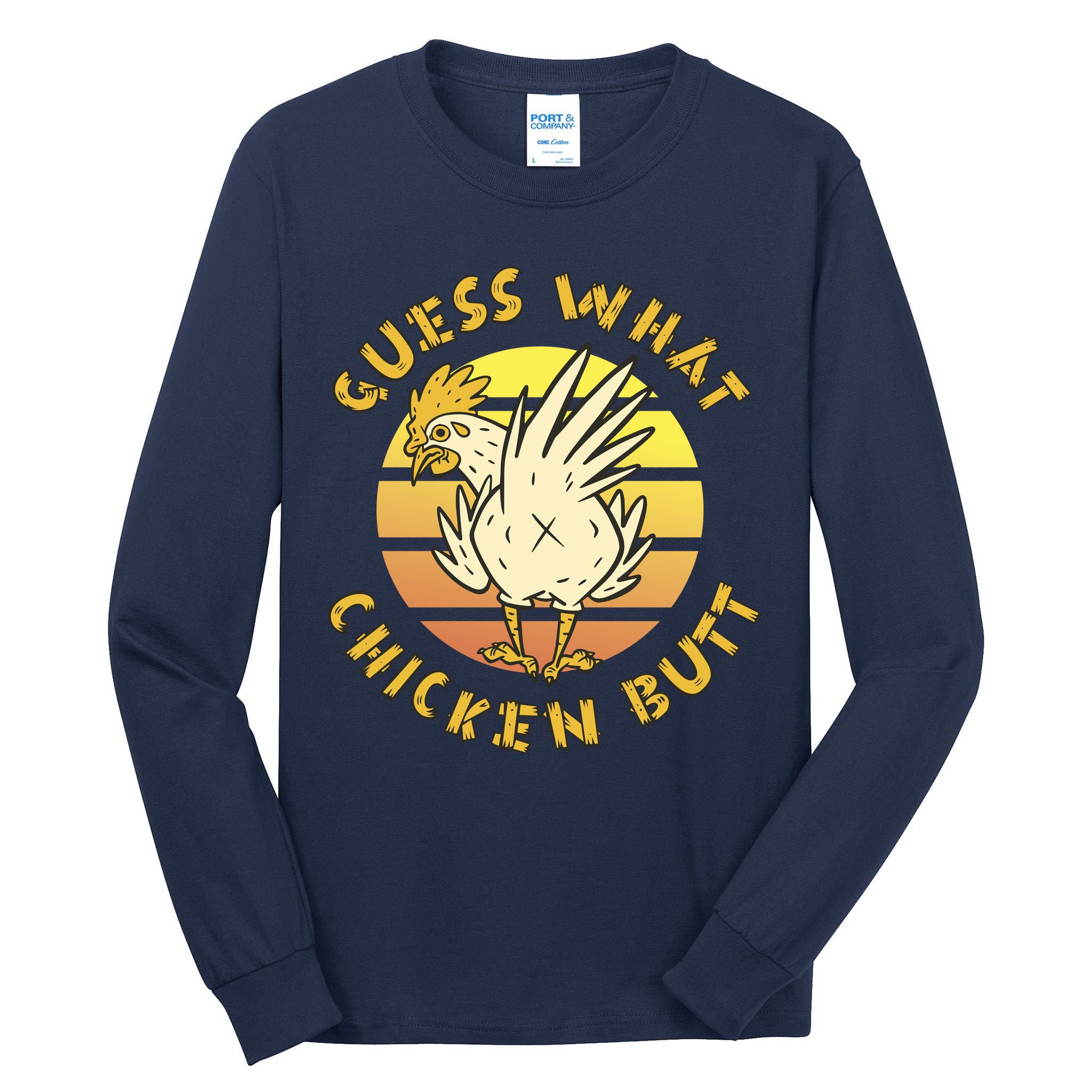 Guess What Chicken Butt Funny Gift Tall Long Sleeve T-Shirt