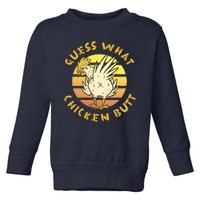 Guess What Chicken Butt Funny Gift Toddler Sweatshirt