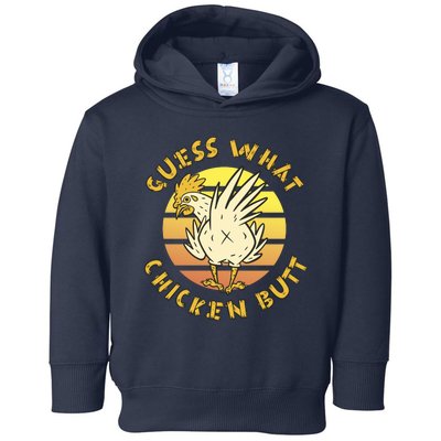 Guess What Chicken Butt Funny Gift Toddler Hoodie