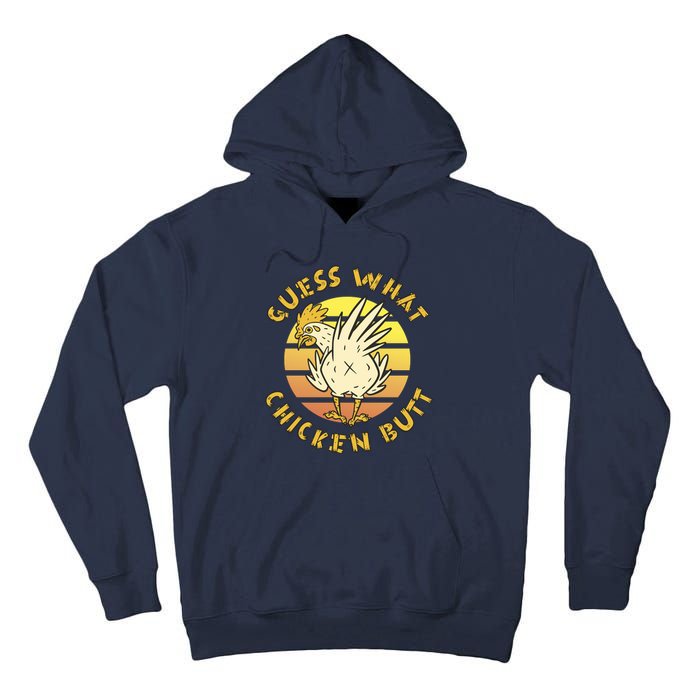 Guess What Chicken Butt Funny Gift Tall Hoodie