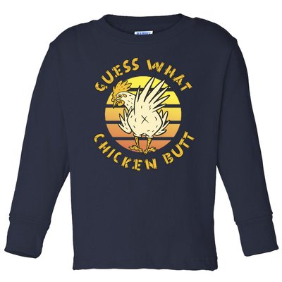 Guess What Chicken Butt Funny Gift Toddler Long Sleeve Shirt