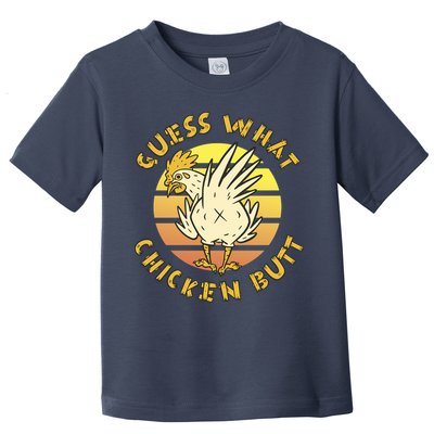 Guess What Chicken Butt Funny Gift Toddler T-Shirt