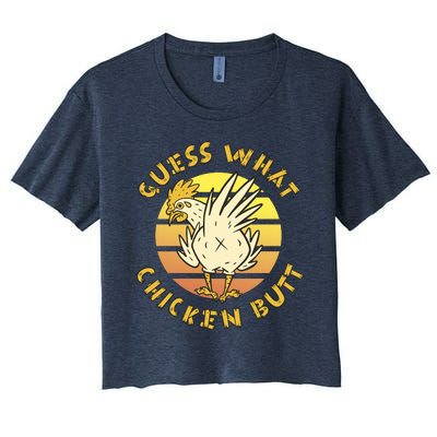 Guess What Chicken Butt Funny Gift Women's Crop Top Tee