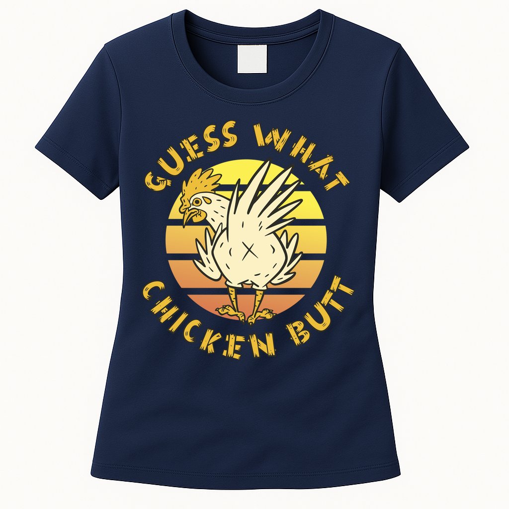 Guess What Chicken Butt Funny Gift Womens T-Shirt