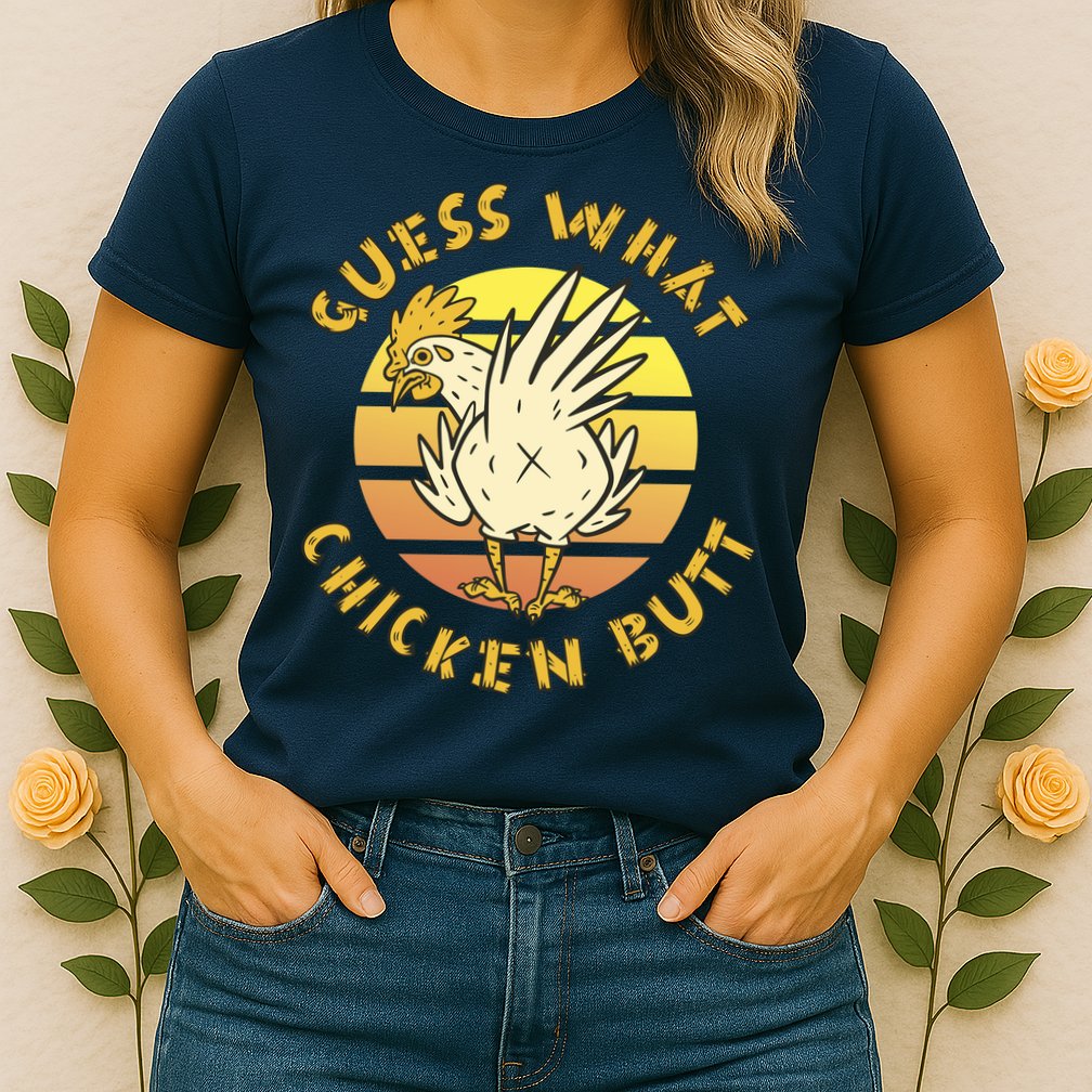 Guess What Chicken Butt Funny Gift Womens T-Shirt