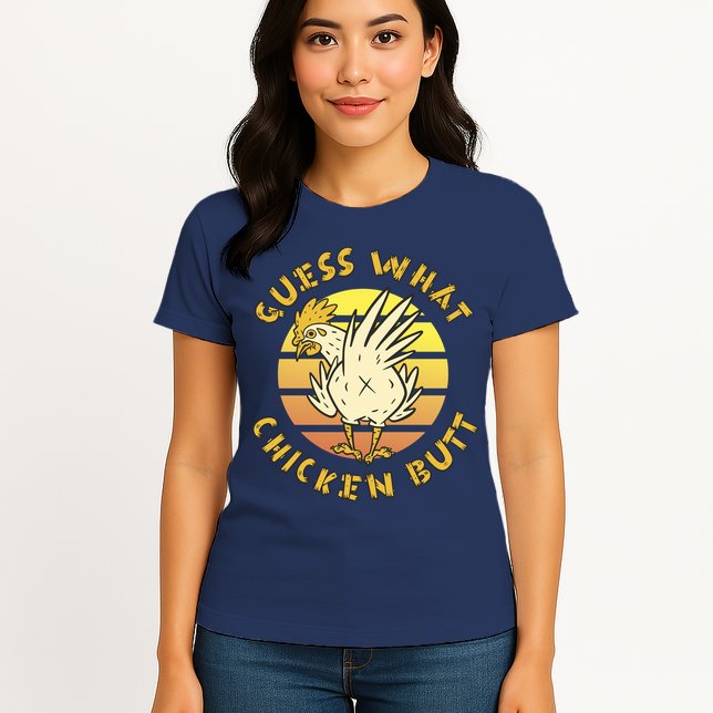 Guess What Chicken Butt Funny Gift Womens T-Shirt