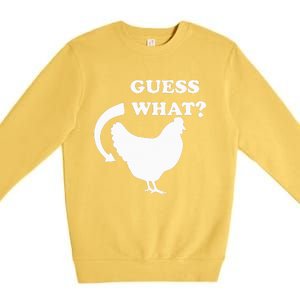 Guess What Chicken Butt Funny White Design Jokes Joking Premium Crewneck Sweatshirt