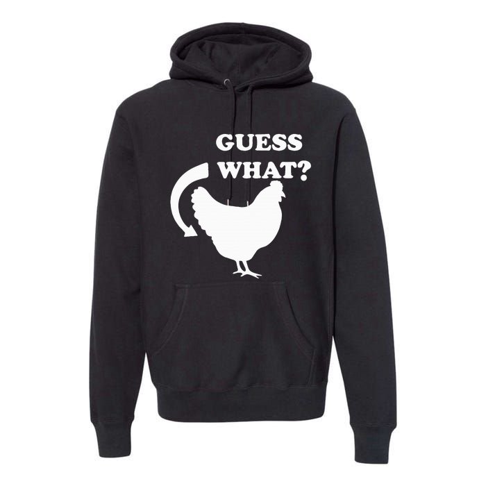 Guess What Chicken Butt Funny White Design Jokes Joking Premium Hoodie