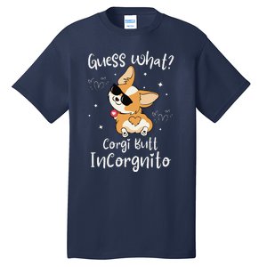 Guess What Corgi Butt Incorgnito Funny Pun Corgi Dog Tall T-Shirt