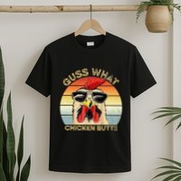 Guess What Chicken Butt Funny Chicken Meme T-Shirt