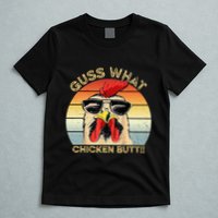 Guess What Chicken Butt Funny Chicken Meme T-Shirt