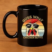 Guess What Chicken Butt Funny Chicken Meme 11oz C Handle Ceramic Mug