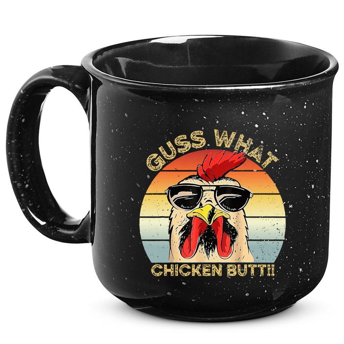 Guess What Chicken Butt Funny Chicken Meme 15oz Campfire Ceramic Mug