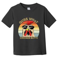 Guess What Chicken Butt Funny Chicken Meme Toddler T-Shirt