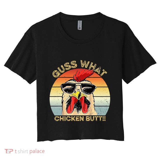 Guess What Chicken Butt Funny Chicken Meme Crop Top