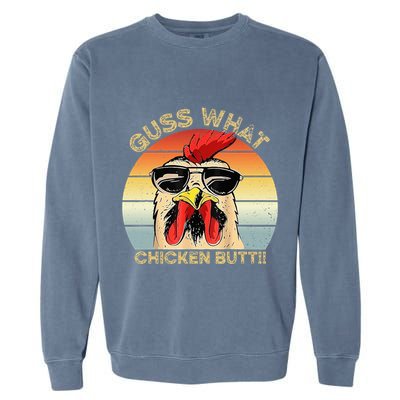Guess What Chicken Butt Funny Chicken Meme Garment-Dyed Sweatshirt