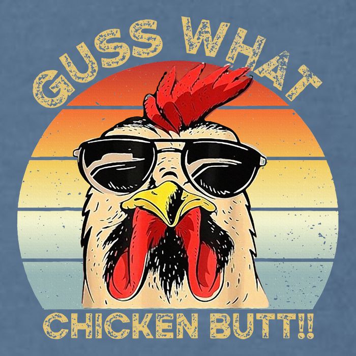 Guess What Chicken Butt Funny Chicken Meme Garment-Dyed Sweatshirt