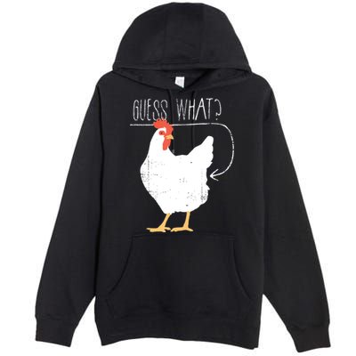 Guess What Chicken Butt Premium Pullover Hoodie