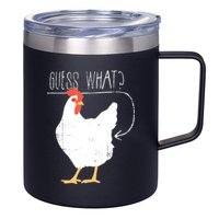 Guess What Chicken Butt 12oz Stainless Steel Coffee Mug