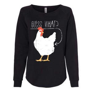 Guess What Chicken Butt Womens California Wash Sweatshirt