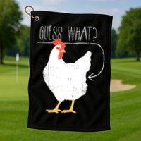 Guess What Chicken Butt Golf Towel
