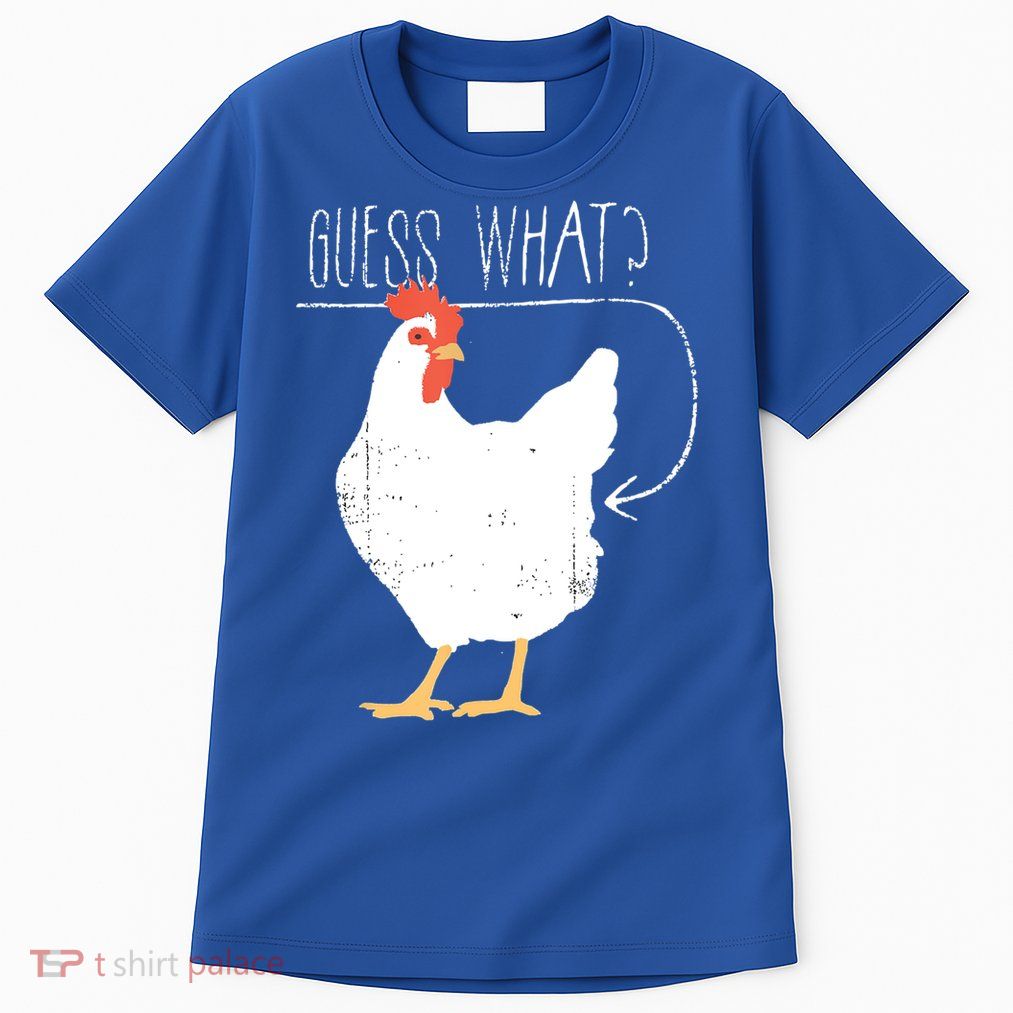 Guess What Chicken Butt Tall T-Shirt
