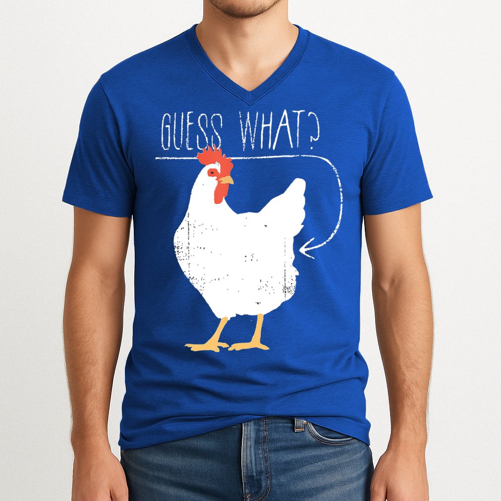 Guess What Chicken Butt V-Neck T-Shirt