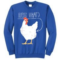 Guess What Chicken Butt Tall Sweatshirt