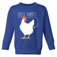 Guess What Chicken Butt Toddler Sweatshirt
