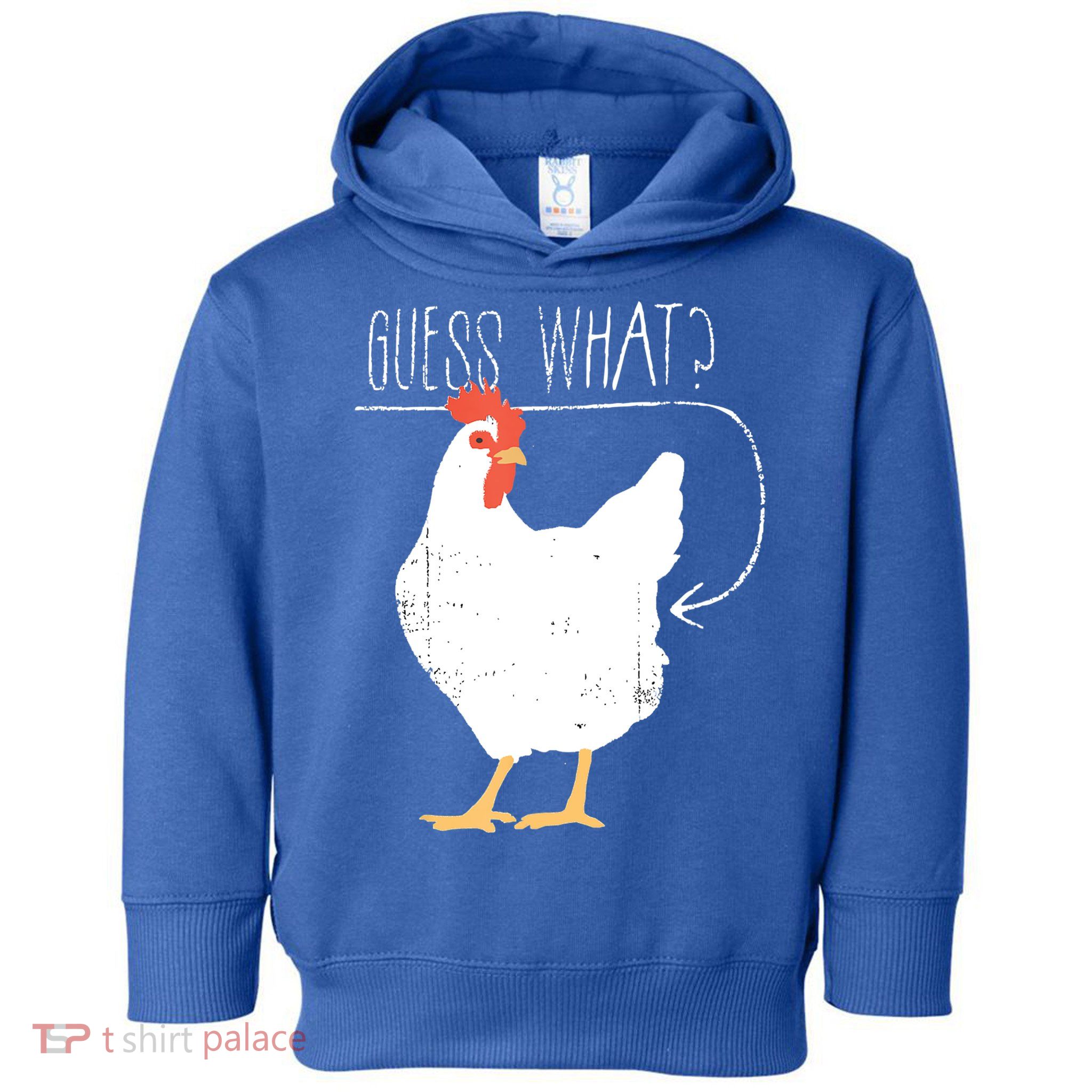 Guess What Chicken Butt Toddler Hoodie