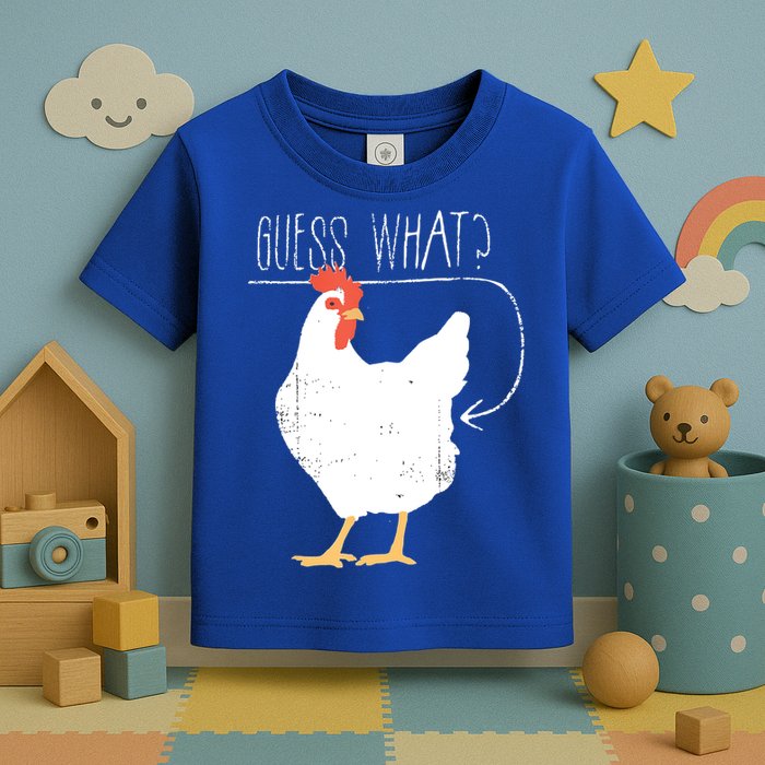 Guess What Chicken Butt Toddler T-Shirt