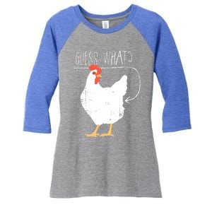 Guess What Chicken Butt Women's Tri-Blend 3/4-Sleeve Raglan Shirt