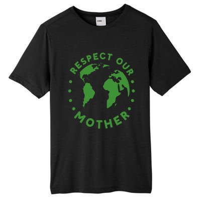 Global Warming Climate Change Respect Our Mother Gift Tall Fusion ChromaSoft Performance T-Shirt