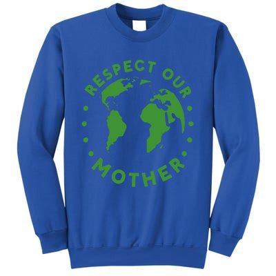 Global Warming Climate Change Respect Our Mother Gift Sweatshirt