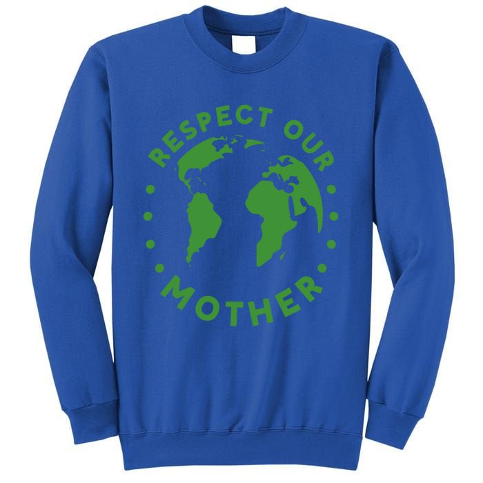 Global Warming Climate Change Respect Our Mother Gift Sweatshirt