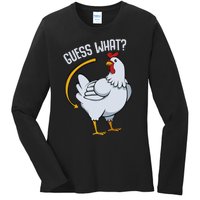 Guess What Chicken Butt Ladies Long Sleeve Shirt