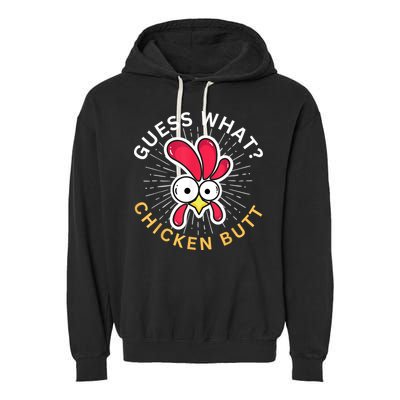 Guess What Chicken Butt Garment-Dyed Fleece Hoodie