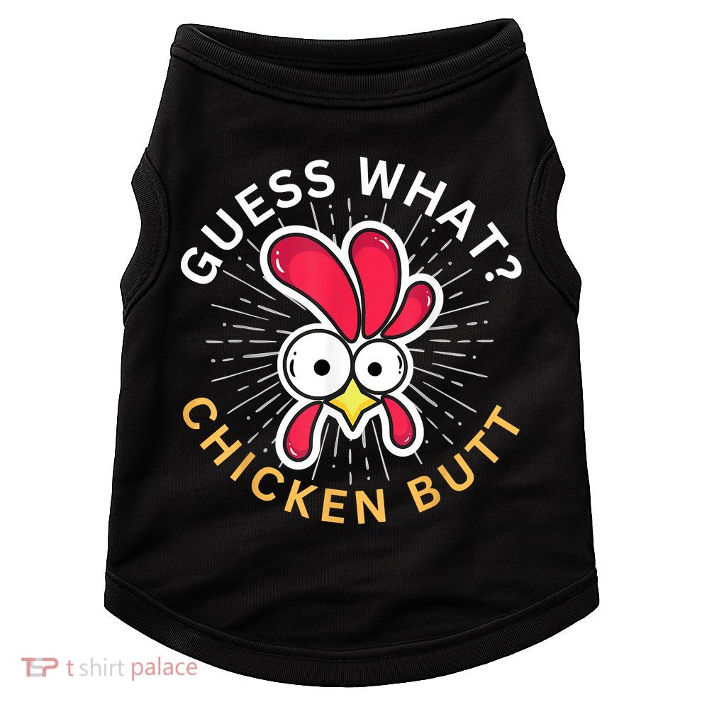 Guess What Chicken Butt Doggie Tank