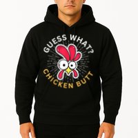Guess What Chicken Butt Hoodie