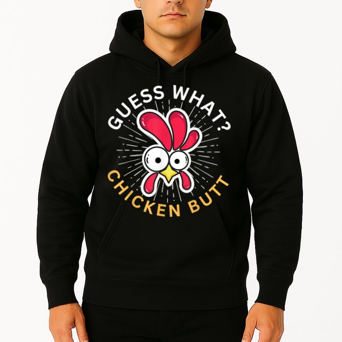 Guess What Chicken Butt Hoodie