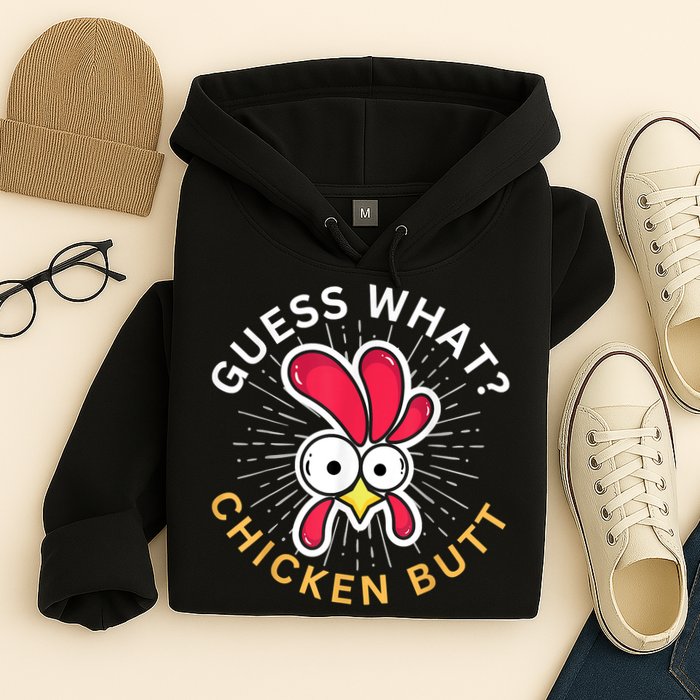Guess What Chicken Butt Hoodie