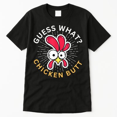 Guess What Chicken Butt Tall T-Shirt