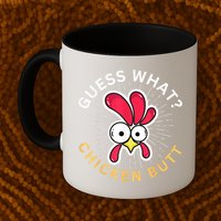 Guess What Chicken Butt Mug