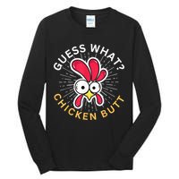 Guess What Chicken Butt Tall Long Sleeve T-Shirt