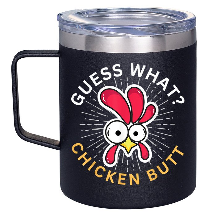 Guess What Chicken Butt 12oz Stainless Steel Coffee Mug