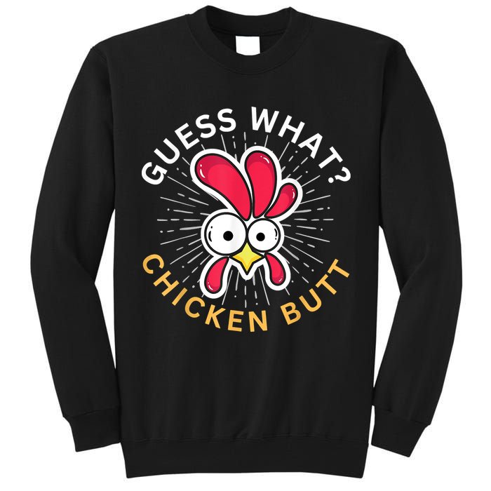 Guess What Chicken Butt Tall Sweatshirt