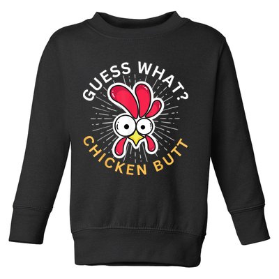 Guess What Chicken Butt Toddler Sweatshirt