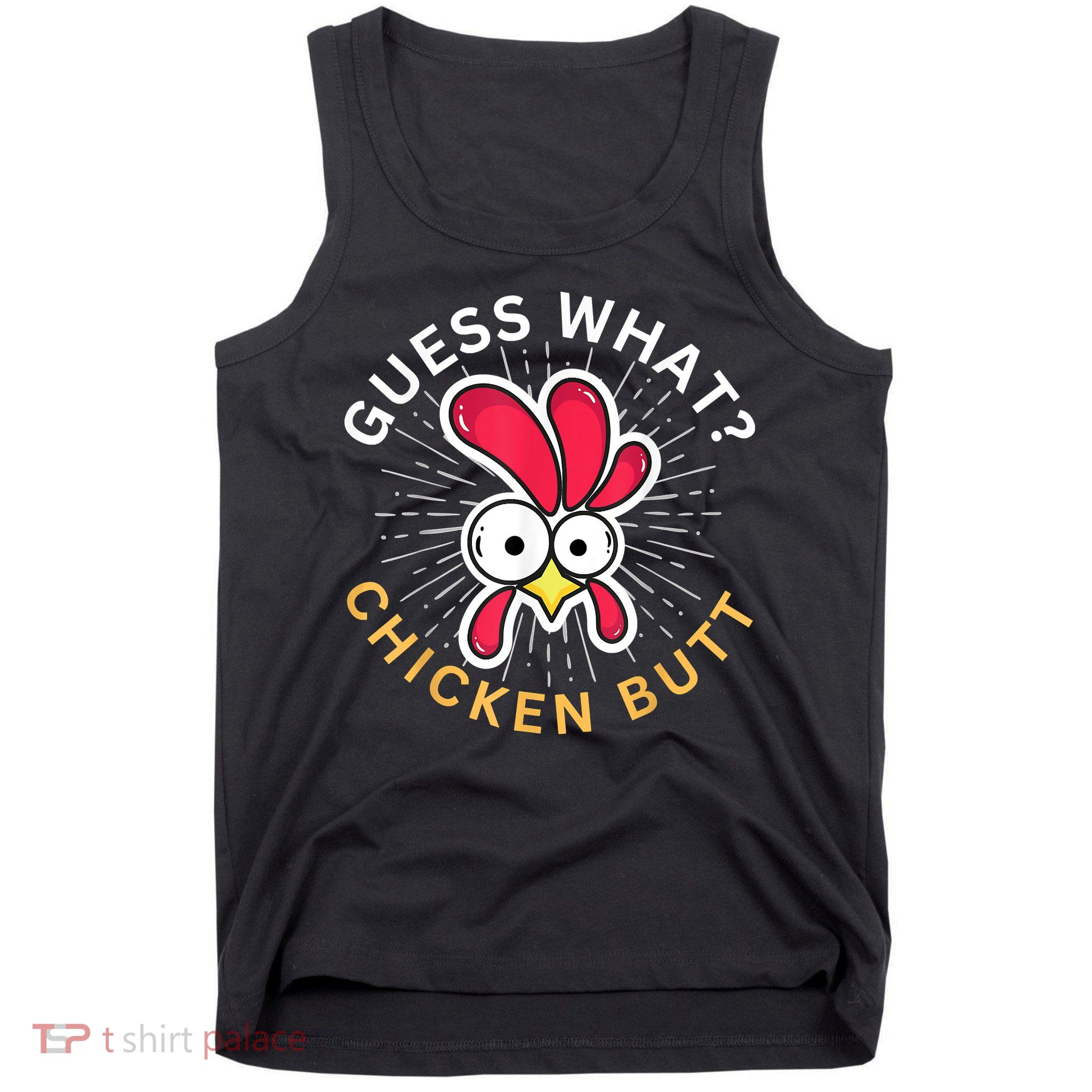 Guess What Chicken Butt Tank Top
